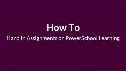 How to Hand-In Documents on PowerSchool Learning