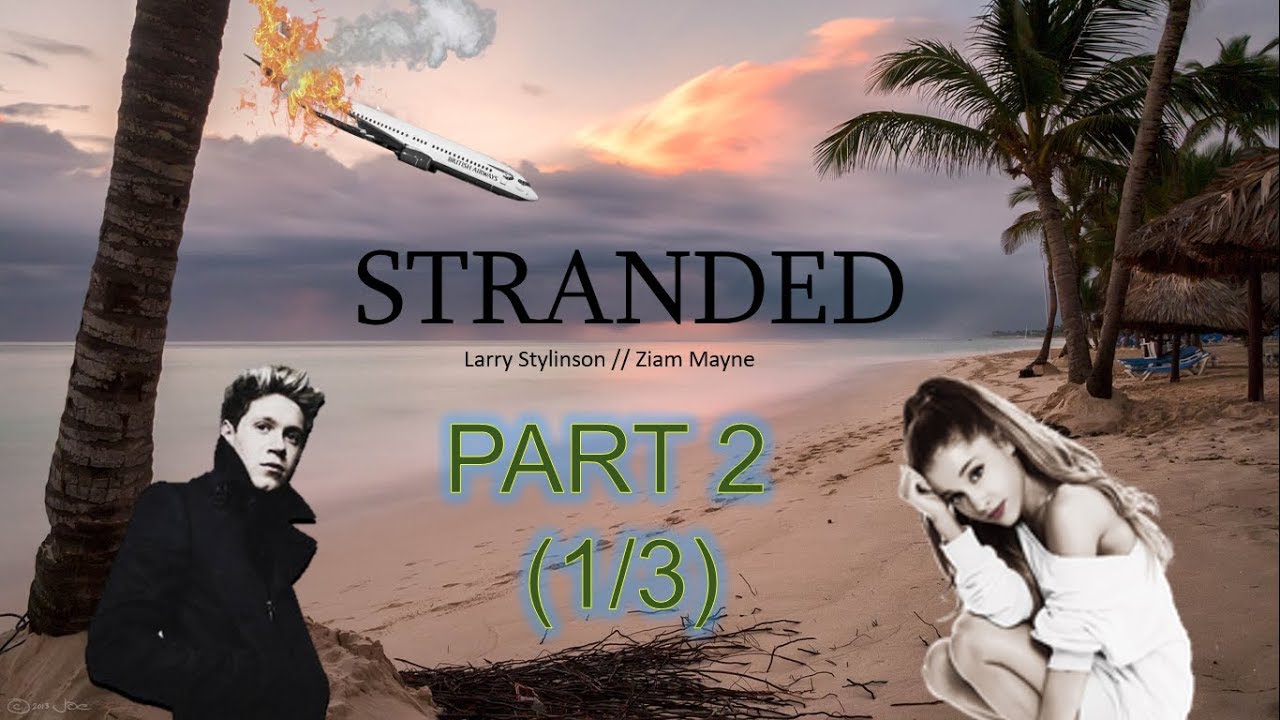 Stranded-[Larry Stylinson & Ziam Mayne] Mystery Love Story Part 2(1/3)