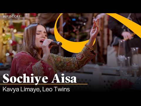 Sochiye Aisa | Kavya Limaye | Ajay Sahaab | Sachin Limaye | Leo Twins | Virsa Heritage | Sufiscore