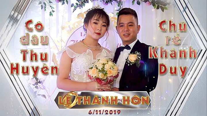 Lễ thành hôn : KHÁNH DUY & THU HUYỀN 6/11/2019 Đ/C Sơn Cẩm TP Thái Nguyên