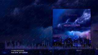 Tybercore - Neon Storm [Hybrid Synthwave Trailer]  NEW ALBUM IS OUT