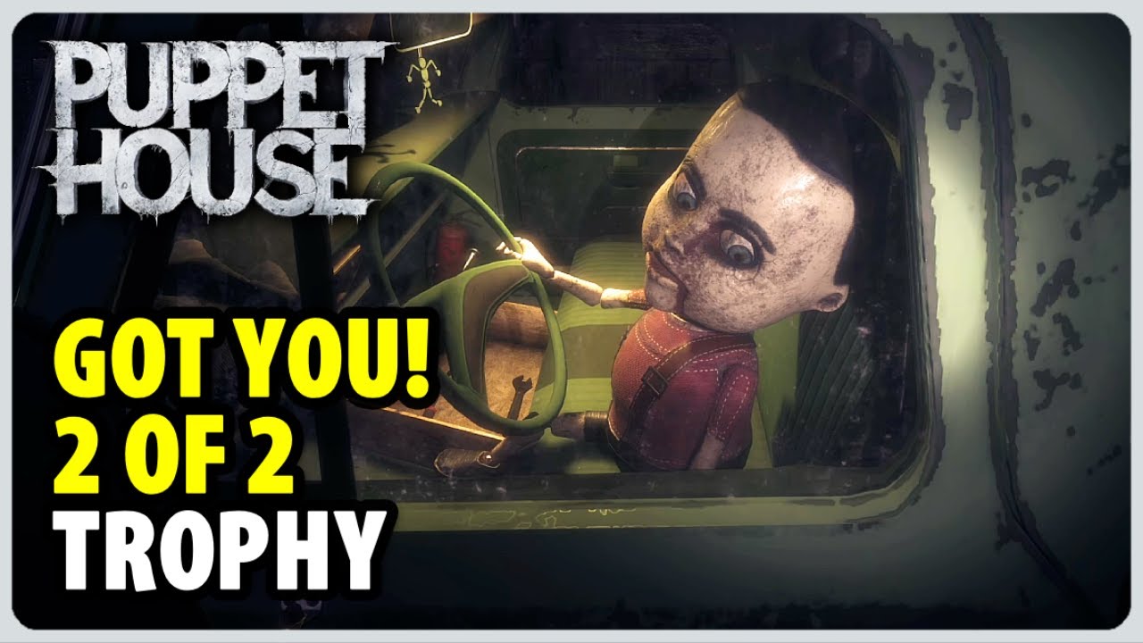 Puppet House Got You! 2 of 2 Trophy Guide - YouTube