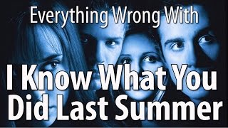 Everything Wrong With I Know What You Did Last Summer