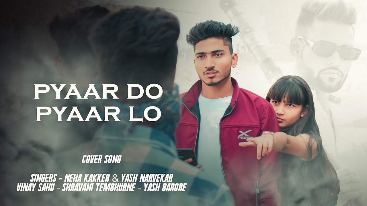 Pyaar Do Pyaar Lo Song Download Pagalworld Pyaar Do Pyaar Lo (cover song) | Part 2 | Girl Respect | Vinay & Yash