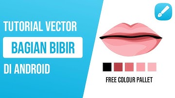 TUTORIAL MEMBUAT VECTOR BAGIAN BIBIR | DI ANDROID - INFINITE DESIGN