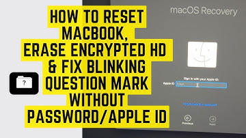How to Reset MacBook Pro, Erase Encrypted HD & Fix Blinking Question Mark Without Password/Apple ID