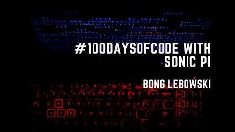 #100DaysOfCode with Sonic Pi - Live Coding | Bong Lebowski | Let There Be Blues