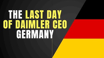 The Last Day of Daimler CEO, Germany.