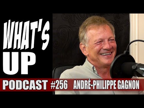 Whats Up Podcast 256 André-Philippe Gagnon