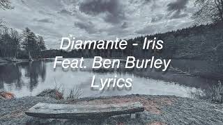 Video thumbnail of "Diamante - Iris // Lyrics (Feat. Ben Burnley)"