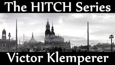The HITCH Series | Victor Klemperer