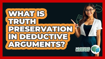 What Is Truth Preservation in Deductive Arguments?