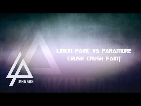 Linkin Park vs Paramore - Crush Crush Faint