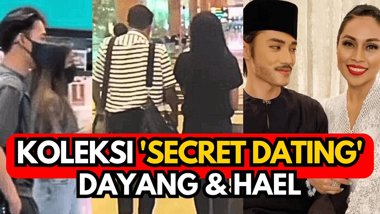 KOLEKSI 'SECRET DATING' -  DAYANG NURFAIZAH & HAEL HUSAINI