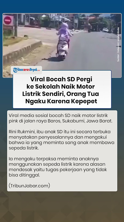 VIRAL Bocah SD Pergi ke Sekolah Naiki Motor Listrik Sendiri, Orang Tua Ngaku Karena Kepepet