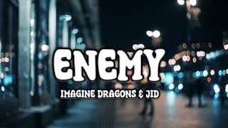 Enemy - Imagine Dragons & Jid (Lyrics)...