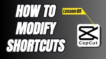 How to Customize Shortcuts in CapCut PC Desktop - Lesson 89 CapCut Tutorial