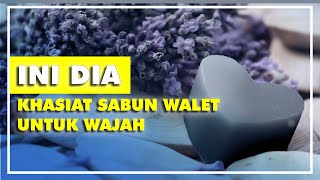 INI DIA KHASIAT SABUN  WALET UNTUK WAJAH