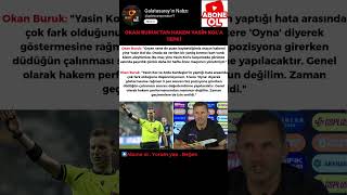 Okan Buruktan Hakem Yasi̇n Kola Tepki̇