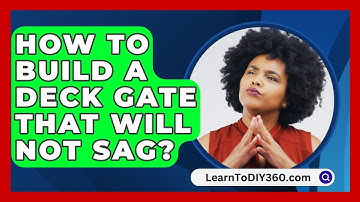 How To Build A Deck Gate That Will Not Sag? - LearnToDIY360.com