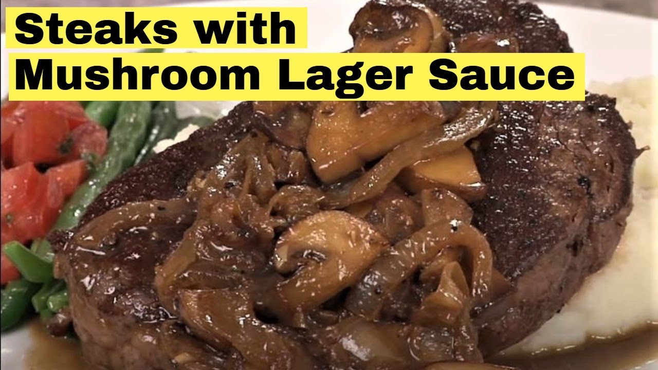  Update  Pan-Grilled Steak with Mushroom Onion Lager Sauce