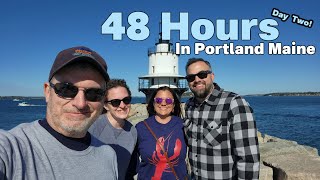 48 Hours in Portland Maine Day Two !