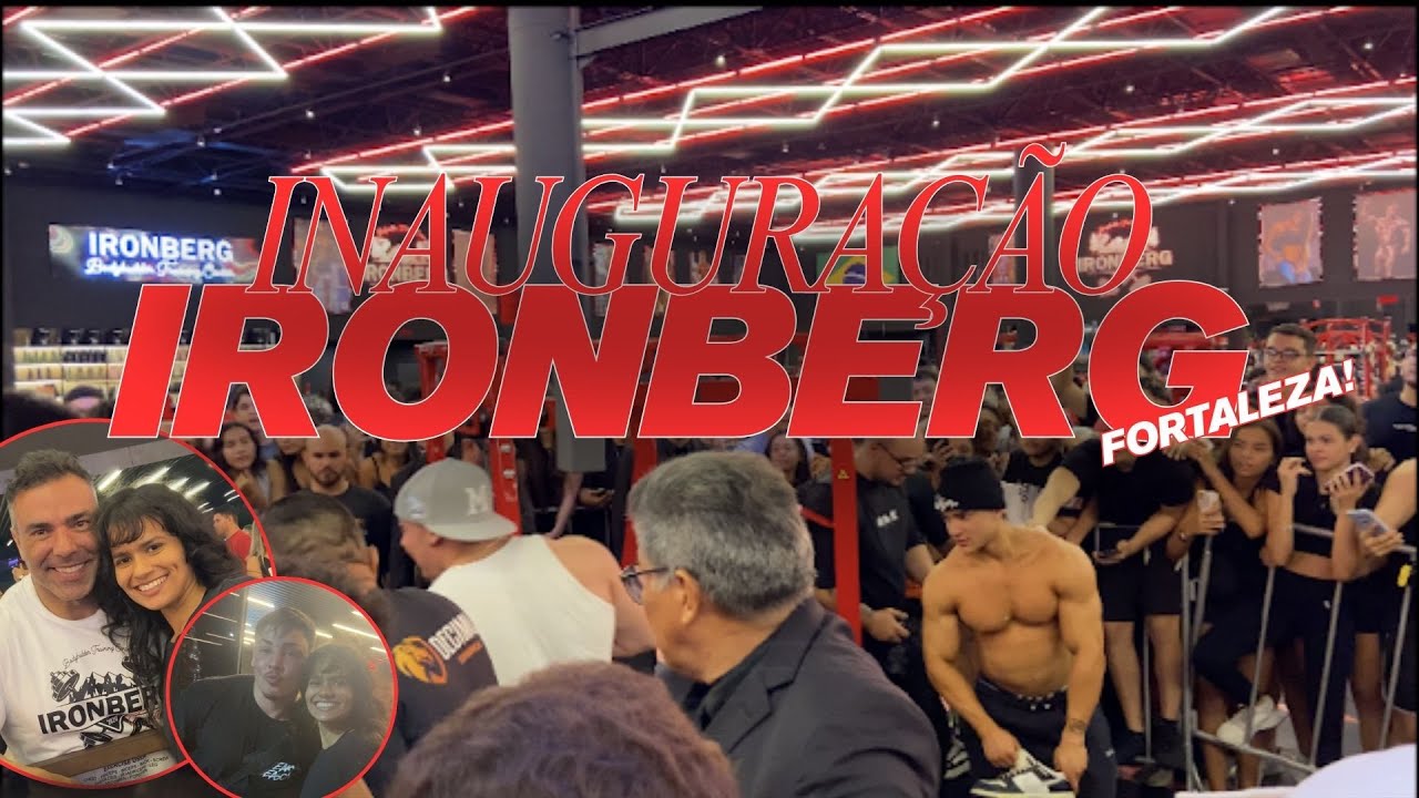 INAUGURAÇÃO IRONBERG FORTALEZA 🔥 Com Ganley, Edu Corrêa e Ricardo Lobo | GymVlog