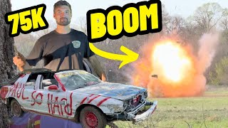 BLOWING UP MY CAR FOR 75K SUBSCRIBERS!!