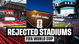 The REJECTED Stadiums of FIFA World Cup 2026 The REJECTED Stadiums of FIFA World Cup 2026