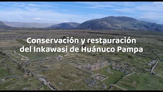 Conservación y restauración del Inkawasi de Huánuco Pampa