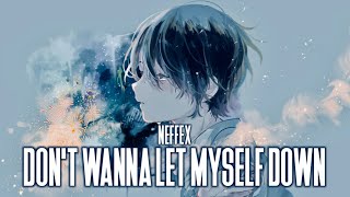 NEFFEX - Don't Wanna Let Myself Down (Lyrics)