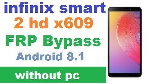 infinix smart 2 x609 FRP bypass google Account oreo 8.1 without pc