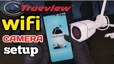 Trueview wifi camera full setup ||Trueview wifi camera installation