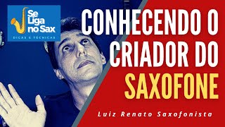 Conhecendo o criador do Saxofone