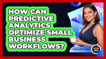 How Can Predictive Analytics Optimize Small Business Workflows? - Latino Start Up Space