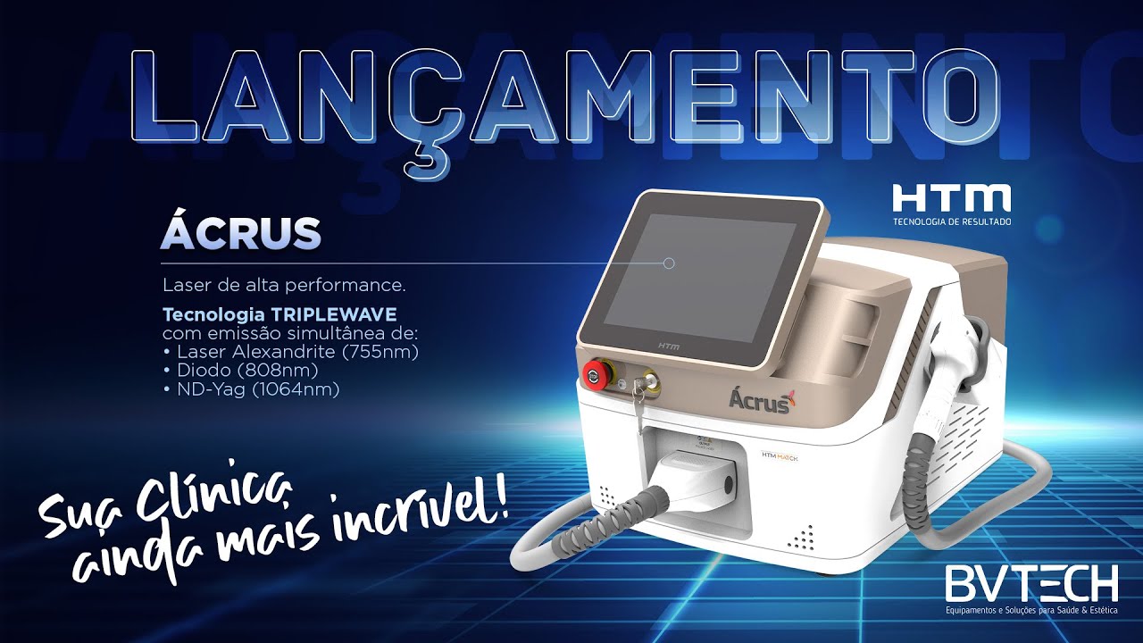 Lançamento 2022 Ácrus - HTM - BVTECH - Aparelho de Epilação a Laser com tecnologia Triple Wave.