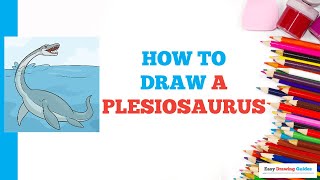 How to Draw a Plesiosaurus: Easy Step by Step Drawing Tutorial for Beginners
