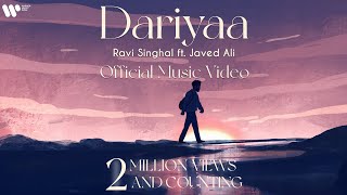Dariyaa (Official Music Video) Ravi Singhal ft. Javed Ali