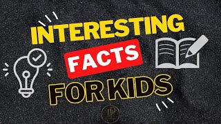 10 Interesting Facts For Kids Learning Made Easy Dd Learniverse