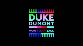 Смотреть клип Duke Dumont - Won'T Look Back - Star Slinger Remix