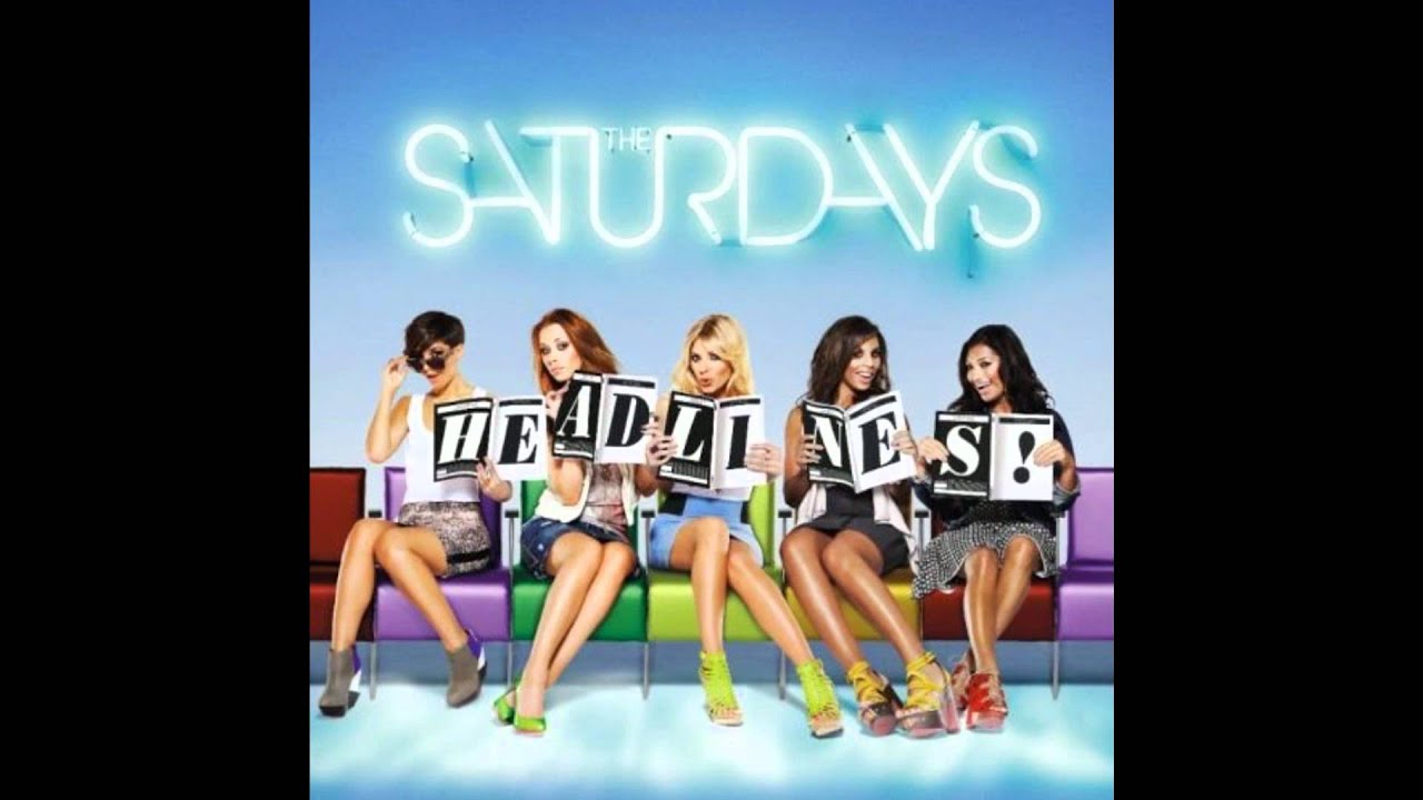 Saturdays Higher The Saturdays-Headlines. HIGHER +Lyrics - YouTube