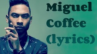 miguel - coffee (lyrics) chords