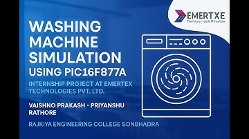 Washing Machine Simulation | PIC16F877A Project | Vaishno & Priyanshu –Emertex Technologies Pvt. Ltd