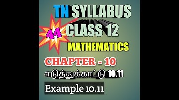 TN New Syllabus/12th Maths/Chapter-10/Example-10.11/Video-44