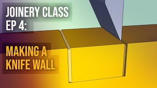 Joinery Class Ep 4: Making a Knife Wall