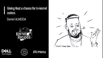 Kernel Recipes 2024 - Giving Rust a chance for in-kernel codecs