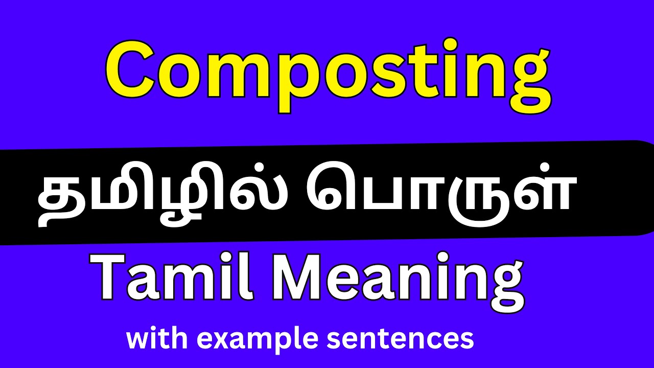 Composting meaning in தமிழில் பொருள் YouTube