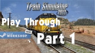 Train Simulator 2013 - Part 1- Coal Empties to Monument