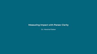Summit 2025 - Day 2 Breakout Session: Measuring Impact with Parsec Clarity