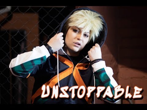 Bakugou CMV  - Unstoppable  [REUPLOAD]